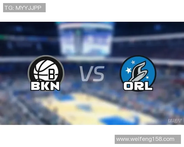 NBA篮网对阵魔术精彩直播全程回顾与赛后分析